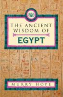 The Ancient Wisdom of Egypt 0722535821 Book Cover