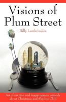 Visions of Plum Street: An often true and inappropriate comedy about Christmas and Skyline Chili 1467978272 Book Cover
