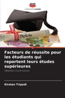 Facteurs de réussite pour les étudiants qui reportent leurs études supérieures 6209698077 Book Cover