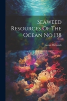 Seaweed Resources of the Ocean No 138 0343309548 Book Cover