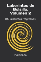 Laberintos de Bolsillo. Volumen 2: 100 Laberintos Progresivos con Soluciones (Laberintos en Español) (Spanish Edition) B0GZPPW9LX Book Cover