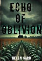 Echo of Oblivion: The past always comes back… with blood on its hands. B0F27ZL6HX Book Cover