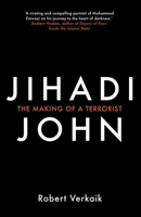 Jihadi John: The Making of a Terrorist B01EKIHNYS Book Cover