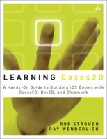Learning Cocos2d: A Hands-On Guide to Building iOS Games with Cocos2d, Box2d, and Chipmunk 0321735625 Book Cover