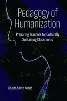 Pedagogy of Humanization: Preparing Teachers for Culturally Sustaining Classrooms 1975505093 Book Cover