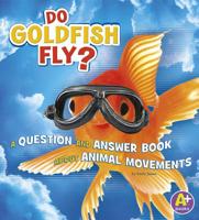 Do Goldfish Fly? 1515726703 Book Cover