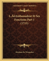 L'Ambassadeur Et Ses Fonctions Part 1 (1715) 1141919125 Book Cover