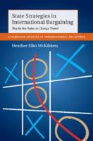 State Strategies in International Bargaining: Play by the Rules or Change Them? 1107450543 Book Cover