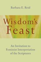 Wisdom's Feast: An Invitation to Feminist Interpretation of the Scriptures 0802873510 Book Cover