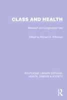 Class and Health: Research and Longitudinal Data 1032257164 Book Cover