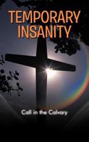 Temporary Insanity : Call in the Calvary 1477270256 Book Cover