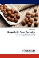 Household Food Security: A Case Study of Aligarh District 3845434740 Book Cover