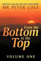 From the Bottom to the Top: Story of a Man Called Larry 1456774697 Book Cover