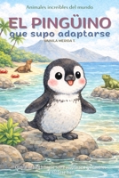 El pingüino que supo adaptarse: Cuento infantil bilingüe (español–inglés) sobre adaptarse a los cambios y sentirse bien (Spanish Edition) B0GKGLXWJB Book Cover
