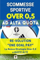 Scommesse Sportive Over 0.5 ad Alta Quota 1034985930 Book Cover