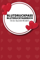 Blutdruckpass Blutdrucktagebuch Für die täglichen Messwerte: A5 I B5 I 120 Seiten I Organizer I Softcover I  Übersichtlich gestaltet und Platz für 2 ... behalten Sie die Übersicht. (German Edition) 1670777243 Book Cover