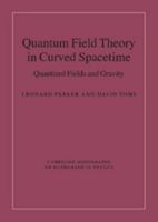 Quantum Field Theory in Curved Spacetime: Quantized Fields and Gravity 0521877873 Book Cover