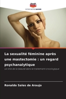 La sexualité féminine après une mastectomie: un regard psychanalytique (French Edition) 6209467148 Book Cover