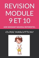 REVISION MODULE 9 ET 10: AIDE SOIGNANT NOUVEAU REFERENTIEL B0C47LZKCL Book Cover