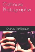 Cathouse Photographer 1726412865 Book Cover