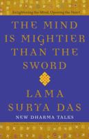The Mind Is Mightier Than the Sword: Enlightening the Mind, Opening the Heart 0767918649 Book Cover