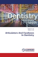 Articulators and Facebows in Dentistry 3659476331 Book Cover