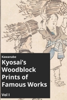 Kawanabe Kyosai's Woodblock Prints of Famous Works Vol I B086PN14FX Book Cover