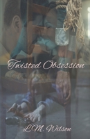 Twisted Obsession B0F7XB9X7R Book Cover
