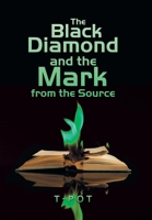 The Black Diamond and the Mark from the Source 1664199632 Book Cover
