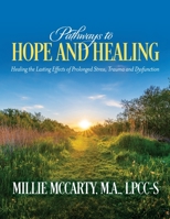 Pathways to Hope and Healing Teacher's Guide : Getting to the Root of Abuse, PTSD and Trauma 1735479616 Book Cover