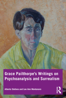 Grace Pailthorpe's Writings on Psychoanalysis and Surrealism 1032366478 Book Cover