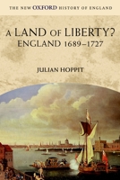 A Land of Liberty?  England 1689 - 1727 0199251002 Book Cover