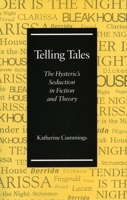Telling Tales: The Hysteric's Seduction in Fiction and Theory 0804718253 Book Cover