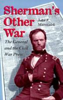 Sherman's Other War: The General and the Civil War Press 0873386191 Book Cover