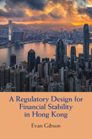 A Regulatory Design for Financial Stability in Hong Kong 1009012568 Book Cover