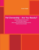Pet Ownership - Are You Ready? 132925256X Book Cover