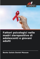 Fattori psicologici nelle madri sieropositive di adolescenti e giovani adulti (Italian Edition) 6208600847 Book Cover