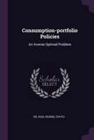 Consumption-portfolio Policies: An Inverse Optimal Problem 1379052270 Book Cover