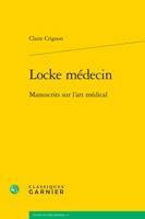 Locke Medecin : Manuscrits Sur l'Art Medical 2406056376 Book Cover