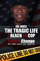 The Tragic Life of A Black LA Cop: Truth 4 Change 1736328808 Book Cover