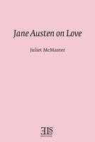 Jane Austen on Love (Els Monograph Series No. 13) 0920604242 Book Cover