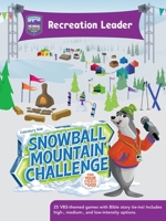 Vbs 2026 Snowball Mountain Challenge Recreation Leader: Find Your Strength in God 1791037593 Book Cover