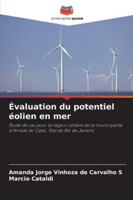 Évaluation du potentiel éolien en mer: Étude de cas pour la région côtière de la municipalité d'Arraial do Cabo, État de Rio de Janeiro (French Edition) 6208783941 Book Cover