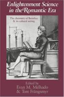 Enlightenment Science in the Romantic Era: The Chemistry of Berzelius and its Cultural Setting (Uppsala Studies in History of Science, V. 10) 0521531241 Book Cover