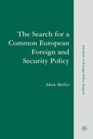 The Search for a Common European Foreign and Security Policy: Leaders, Cognitions, and Questions of Institutional Viability (Advances in Foreign Policy Analysis) 0230604463 Book Cover