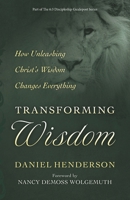 Transforming Wisdom: Discover the Power of Praying for Life-Changing Gospel Wisdom B0CQRXZHKL Book Cover
