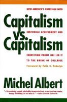 Capitalism vs. Capitalism: How America's Obsession with Individual Achievement and Short-Term Profit Has Led It to the Brink of Collapse 1568580045 Book Cover