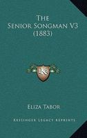 The Senior Songman V3 112092653X Book Cover