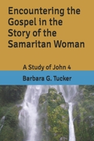 Encountering the Gospel in the Story of the Samaritan Woman B0GHN5M4SL Book Cover