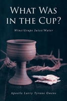 What Was in the Cup?: Wine/Grape Juice/Water B0FNY5778C Book Cover